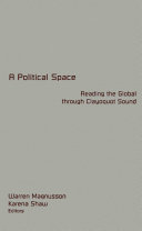 A political space : reading the global through Clayoquot Sound / edited by Warren Magnusson and Karena Shaw.