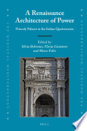 A renaissance architecture of power : princely palaces in the Italian Quattrocento / edited by Silvia Beltramo, Flavia Cantatore, Marco Folin.