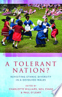 A tolerant nation? : revisiting ethnic diversity in a devolved Wales /