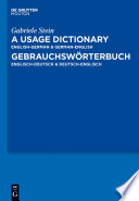 A usage dictionary : English-German & German-English = Gebrauchswörterbuch : Englisch-Deutsch & Deutsch-Englisch /