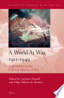 A world at war, 1911-1949 : explorations in the cultural history of war / edited by Catriona Pennell, Filipe Ribeiro De Meneses.