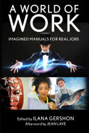 A world of work : imagined manuals for real jobs /