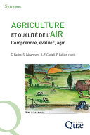 AGRICULTURE ET QUALITE DE L'AIR : COMPRENDRE, EVALUER, AGIR.