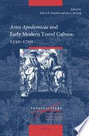 ARTES APODEMICAE AND EARLY MODERN TRAVEL CULTURE, 1550-1700 /