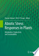 Abiotic stress responses in plants : metabolism, productivity and sustainability /