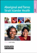 Aboriginal and Torres Strait Islander health / Justin Healey, editor.