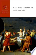 Academic freedom / edited by Jennifer Lackey.