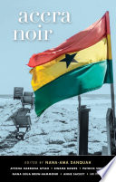 Accra noir / edited by Nana-Ama Danquah.