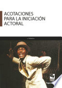 Acotaciones para la iniciacion actoral /