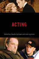 Acting / edited by Claudia Springer and Julie Levinson.