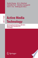 Active media technology : 8th international conference, AMT 2012, Macau, China, December 4-7, 2012, proceedings /