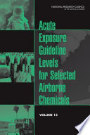 Acute exposure guideline levels for selected airborne chemicals.