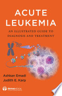 Acute leukemia : an illustrated guide to diagnosis and treatment /