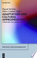 Adaptation and cultural appropriation literature, film, and the arts /