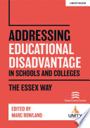 Addressing educational disadvantage in schools and colleges : the Essex way /