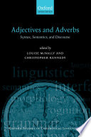 Adjectives and adverbs : syntax, semantics, and discourse /