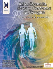 Adolescencia, sexo y consumo de drogas : una guia para la prevencion / Guillermo Alonso Castano Perez [y otros 4].