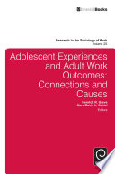 Adolescent experiences and adult work outcomes : connections and causes /