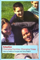 Adoption : changing families, changing times /