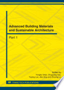 Advanced building materials and sustainable architecture : selected, peer reviewed papers from the 2nd International Conference on Civil Engineering, Architecture and Building Materials (CEABM 2012), May 25-27, 2012, Yantai, China /