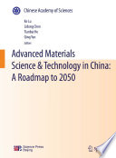 Advanced materials science & technology in China : a roadmap to 2050 /