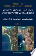 Advanced numerical models for simulating tsunami waves and runup /