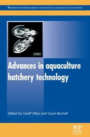 Advances in aquaculture hatchery technology / edited by Geoff Allan and Gavin Burnell.