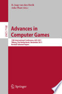 Advances in computer games : 13th International Conference, ACG 2011, Tilburg, the Netherlands, November 20-22, 2011, Revised selected papers /