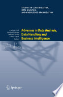 Advances in data analysis, data handling and business intelligence : proceedings of the 32nd Annual Conference of the Gesellschaft für Klassifikation e.V., Joint Conference with the British Classification Society (BCS) and the Dutch/Flemish Classification Society (VOC), Helmut-Schmidt-University, Hamburg, July 16-18, 2008 / Andreas Fink [and others], editors.
