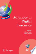 Advances in digital forensics : IFIP International Conference on Digital Forensics, National Center for Forensic Science, Orlando, Florida, February 13-16, 2006 / edited by Mark Pollitt, Sujeet Shenoi.