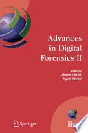 Advances in digital forensics II : IFIP International Conference on Digital Forensics, National Center for Forensic Science, Orlando, Florida, January 29-February 1, 2006 / edited by Martin S. Olivier, Sujeet Shenoi.