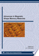 Advances in magnetic shape memory materials : special topic volume with invited peer reviewed papers only /