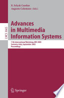 Advances in multimedia information systems : 11th international workshop, MIS 2005, Sorrento, Italy, September 19-21, 2005 : proceedings /