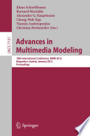 Advances in multimedia modeling : 18th international conference, MMM 2012, Klagenfurt, Austria, January 4-6, 2012 : proceedings /