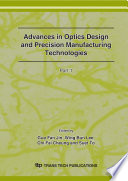 Advances in optics design and precision manufacturing technologies : selected, peer reviewed papers from the Asia Pacific Conference on Optics Manufacture 2007, 11-13 January 2007, Hong Kong, P.R. China /