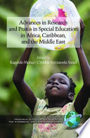 Advances in research and praxis in special education in Africa, Caribbean, and the Middle East /