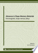 Advances in shape memory materials : ferromagnetic shape memory alloys : special topic volume, invited papers only /