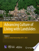 Advancing Culture of Living with Landslides Volume 1 ISDR-ICL Sendai Partnerships 2015-2025 /
