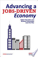 Advancing a jobs-driven economy : higher education and business partnerships lead the way /