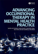 Advancing occupational therapy in mental health practice / edited by Elizabeth McKay [and three others].