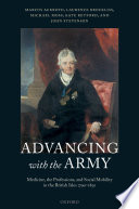 Advancing with the army : medicine, the professions, and social mobility in the British Isles, 1790-1850 / Marcus Ackroyd [and others].