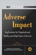 Adverse impact implications for organizational staffing and high stakes selection /