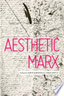 Aesthetic Marx / edited by Samir Gandesha and Johan F. Hartle.