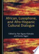 African, Lusophone, and Afro-Hispanic cultural dialogue /