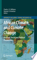 African climate and climate change : physical, social and political perspectives / Charles J.R. Williams, Dominic R. Kniveton, editors.