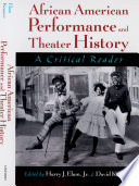 African-American performance and theater history : a critical reader /