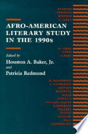 Afro-American literary study in the 1990s / edited by Houston A. Baker, Jr. and Patricia Redmond.