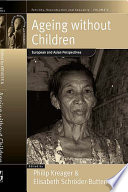Ageing without children : European and Asian perspectives / edited by Philip Kreager and Elisabeth Schroder-Butterfill.