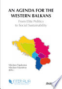 Agenda for the Western Balkans : from elite politics to social sustainability /