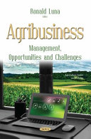 Agribusiness : management, opportunities and challenges / Ronald Luna, Editor.